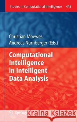 Computational Intelligence in Intelligent Data Analysis Christian Moewes Andreas N 9783642323775 Springer