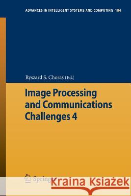 Image Processing and Communications Challenges 4 Ryszard S. Chora 9783642323836 Springer