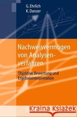 Nachweisvermögen Von Analysenverfahren: Objektive Bewertung Und Ergebnisinterpretation Ehrlich, Günter 9783642323973 Springer