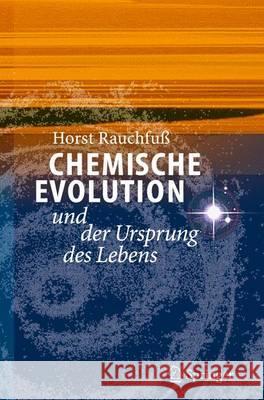 Chemische Evolution Und Der Ursprung Des Lebens Rauchfuss, Horst 9783642324031 Springer