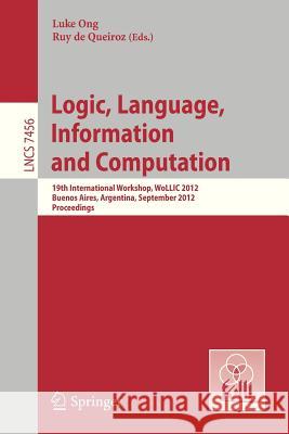 Logic, Language, Information, and Computation Ruy D Luke Ong 9783642326202 Springer