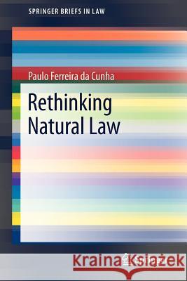 Rethinking Natural Law Paulo Ferreir 9783642326585 Springer