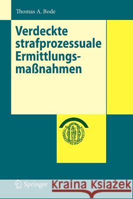 Verdeckte Strafprozessuale Ermittlungsmaßnahmen Bode, Thomas A. 9783642326608