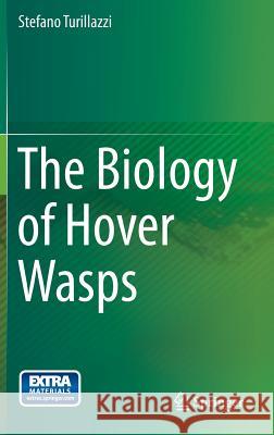 The Biology of Hover Wasps Stefano Turillazzi 9783642326790 Springer