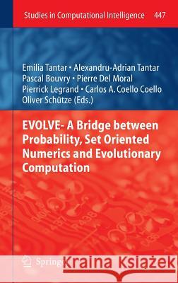 Evolve- A Bridge Between Probability, Set Oriented Numerics and Evolutionary Computation Tantar, Emilia 9783642327254 Springer