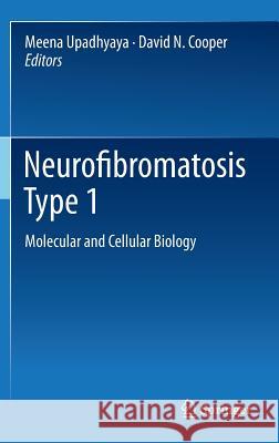 Neurofibromatosis Type 1: Molecular and Cellular Biology Upadhyaya, Meena 9783642328633