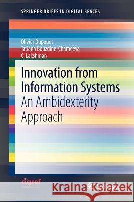 Innovation from Information Systems: An Ambidexterity Approach Dupouet, Olivier 9783642328756 Springer