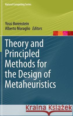 Theory and Principled Methods for the Design of Metaheuristics  Borenstein 9783642332050 0