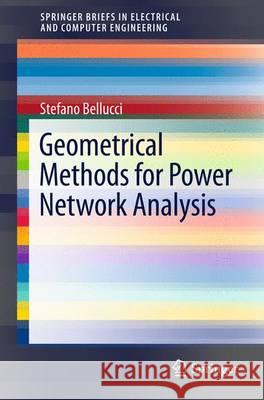 Geometrical Methods for Power Network Analysis Stefano Bellucci, Bhupendra Nath Tiwari, Neeraj Gupta 9783642333439