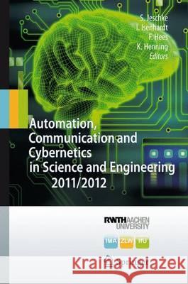 Automation, Communication and Cybernetics in Science and Engineering Jeschke, Sabina 9783642333880