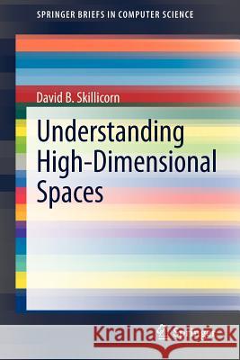 Understanding High-Dimensional Spaces David B. Skillicorn 9783642333972 Springer