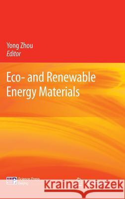 Eco- And Renewable Energy Materials Zhou, Yong 9783642334962 0