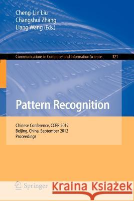 Pattern Recognition: Chinese Conference, Ccpr 2012, Beijing, China, September 24-26, 2012. Proceedings Liu, Cheng-Lin 9783642335051 Springer