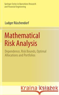 Mathematical Risk Analysis: Dependence, Risk Bounds, Optimal Allocations and Portfolios Rüschendorf, Ludger 9783642335891