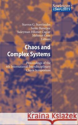 Chaos and Complex Systems: Proceedings of the 4th International Interdisciplinary Chaos Symposium Stavrinides, Stavros G. 9783642339134 Springer