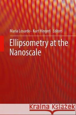 Ellipsometry at the Nanoscale Maria Losurdo Kurt Hingerl 9783642339554 Springer