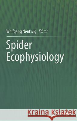 Spider Ecophysiology Wolfgang Nentwig 9783642339882 Springer