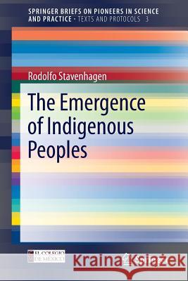 The Emergence of Indigenous Peoples Rodolfo Stavenhagen 9783642341434