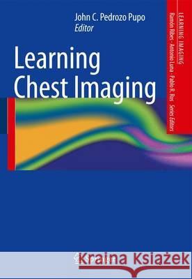 Learning Chest Imaging  9783642341465 Learning Imaging