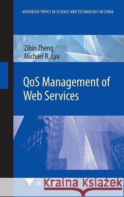 Qos Management of Web Services Zheng, Zibin 9783642342066