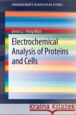 Electrochemical Analysis of Proteins and Cells Genxi Li, Peng Miao 9783642342516 Springer-Verlag Berlin and Heidelberg GmbH & 