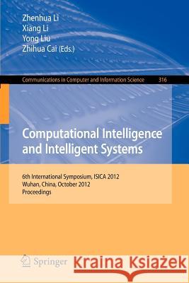 Computational Intelligence and Intelligent Systems: 6th International Symposium, Isica 2012, Wuhan, China, October 27-28, 2012. Proceedings Li, Zhenhua 9783642342882 Springer
