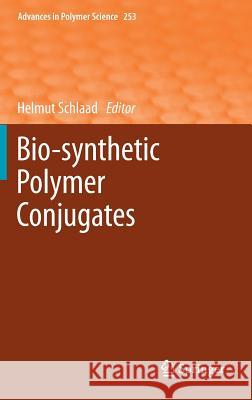 Bio-Synthetic Polymer Conjugates Schlaad, Helmut 9783642343490 Springer