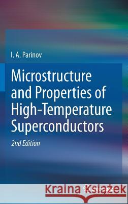 Microstructure and Properties of High-Temperature Superconductors I. A. Parinov 9783642344404 Springer