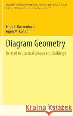 Diagram Geometry: Related to Classical Groups and Buildings Buekenhout, Francis 9783642344527 0