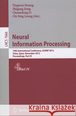 Neural Information Processing Huang, Tingwen 9783642344770