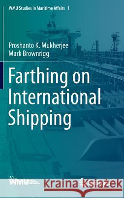 Farthing on International Shipping Proshanto K Mukherjee 9783642345975