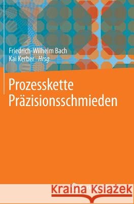 Prozesskette Präzisionsschmieden  9783642346637 Vieweg+Teubner