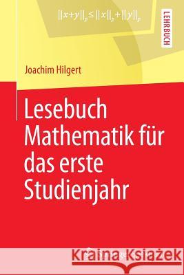 Lesebuch Mathematik Für Das Erste Studienjahr Hilgert, Joachim 9783642347542 Springer Spektrum