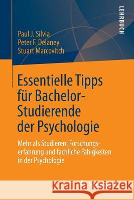 Essentielle Tipps Für Bachelor-Studierende Der Psychologie: Mehr ALS Studieren: Forschungserfahrung Und Fachliche Fähigkeiten in Der Psychologie Silvia, Paul J. 9783642348648