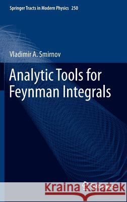 Analytic Tools for Feynman Integrals Vladimir A. Smirnov 9783642348853 Springer