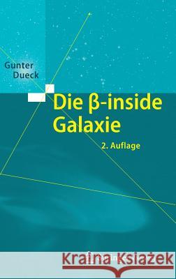 Die Beta-Inside Galaxie Gunter Dueck 9783642349379 Springer Vieweg