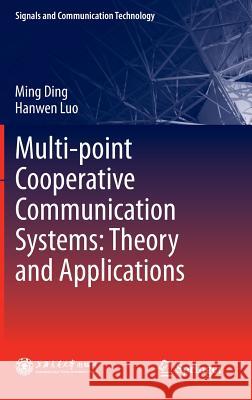 Multi-Point Cooperative Communication Systems: Theory and Applications Ding, Ming 9783642349485