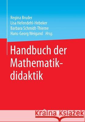 Handbuch Der Mathematikdidaktik Bruder, Regina 9783642351181