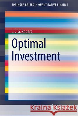 Optimal Investment L. C. G. Rogers 9783642352010 Springer-Verlag Berlin and Heidelberg GmbH & 