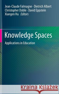 Knowledge Spaces: Applications in Education Falmagne, Jean-Claude 9783642353284