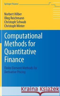 Computational Methods for Quantitative Finance: Finite Element Methods for Derivative Pricing Hilber, Norbert 9783642354007 Springer, Berlin