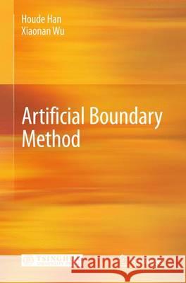 Artificial Boundary Method Houde Han, Xiaonan Wu 9783642354632 Springer-Verlag Berlin and Heidelberg GmbH & 