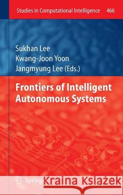 Frontiers of Intelligent Autonomous Systems Sukhan Lee 9783642354847