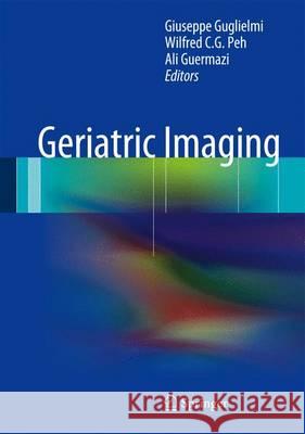 Geriatric Imaging Giuseppe Guglielmi 9783642355783 0