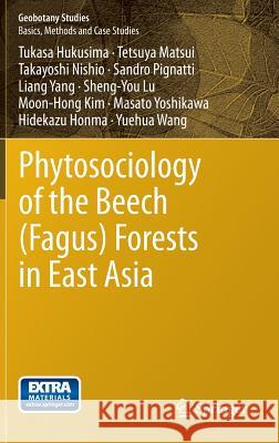 Phytosociology of the Beech (Fagus) Forests in East Asia Sandro Pignatti 9783642356193 Springer, Berlin