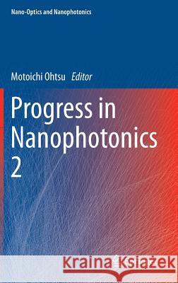 Progress in Nanophotonics 2 Motoichi Ohtsu 9783642357183