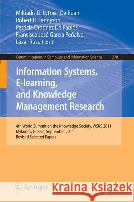 Information Systems, E-Learning, and Knowledge Management Research: 4th World Summit on the Knowledge Society, Wsks 2011, Mykonos, Greece, September 2 Lytras, Miltiadis D. 9783642358784 Springer