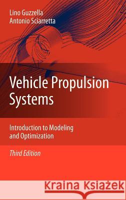 Vehicle Propulsion Systems: Introduction to Modeling and Optimization Guzzella, Lino 9783642359125 Springer