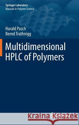 Multidimensional HPLC of Polymers Harald Pasch, Bernd Trathnigg 9783642360794