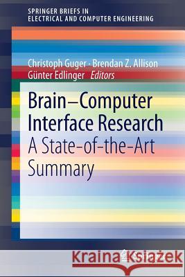Brain-Computer Interface Research: A State-Of-The-Art Summary Guger, Christoph 9783642360824 Springer